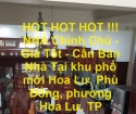 HOT HOT HOT !!! NHÀ Chính Chủ - Giá Tốt - Cần Bán Nhà Tại Phường Hoa Lư, TP Pleiku, Gia Lai