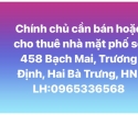 Chính chủ cần bán hoặc cho thuê nhà mặt phố số 458 Bạch Mai, Trương Định, Hai Bà Trưng, HN