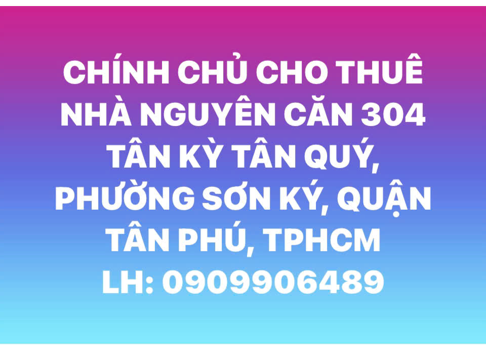 CHÍNH CHỦ CHO THUÊ NHÀ NGUYÊN CĂN 304 TÂN KỲ TÂN QUÝ, PHƯỜNG SƠN KÝ, QUẬN TÂN PHÚ - Ảnh chính